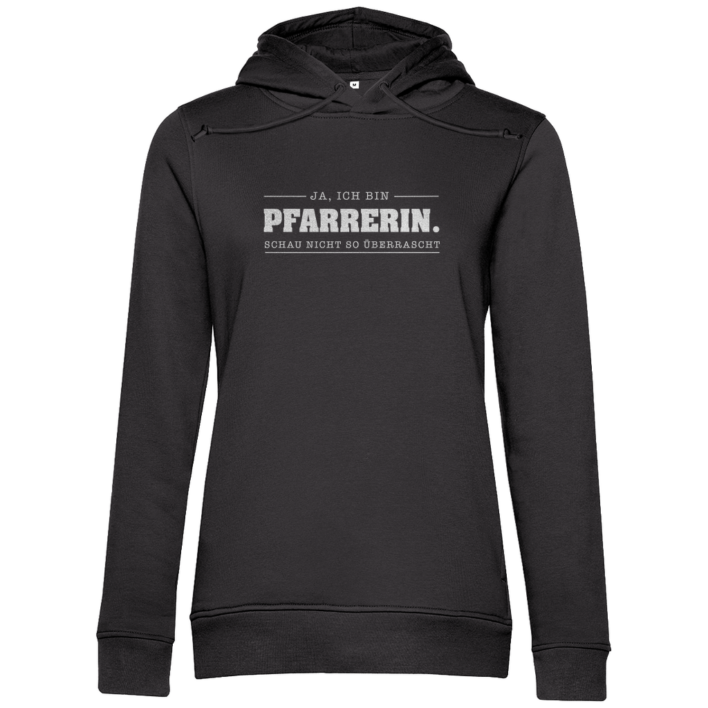 Ja ich bin Pfarrerin schau nicht so überrascht christlicher Damen Premium Bio Hoodie