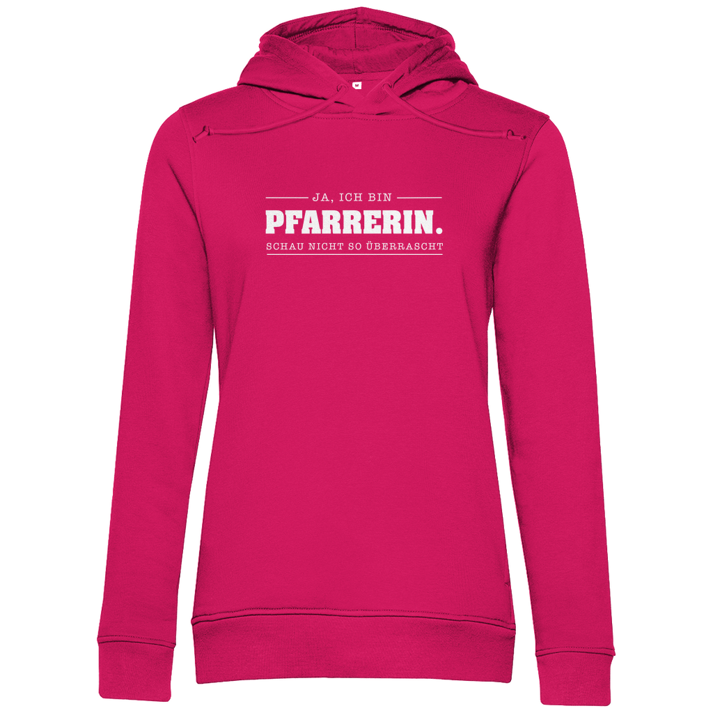 Ja ich bin Pfarrerin schau nicht so überrascht christlicher Damen Premium Bio Hoodie