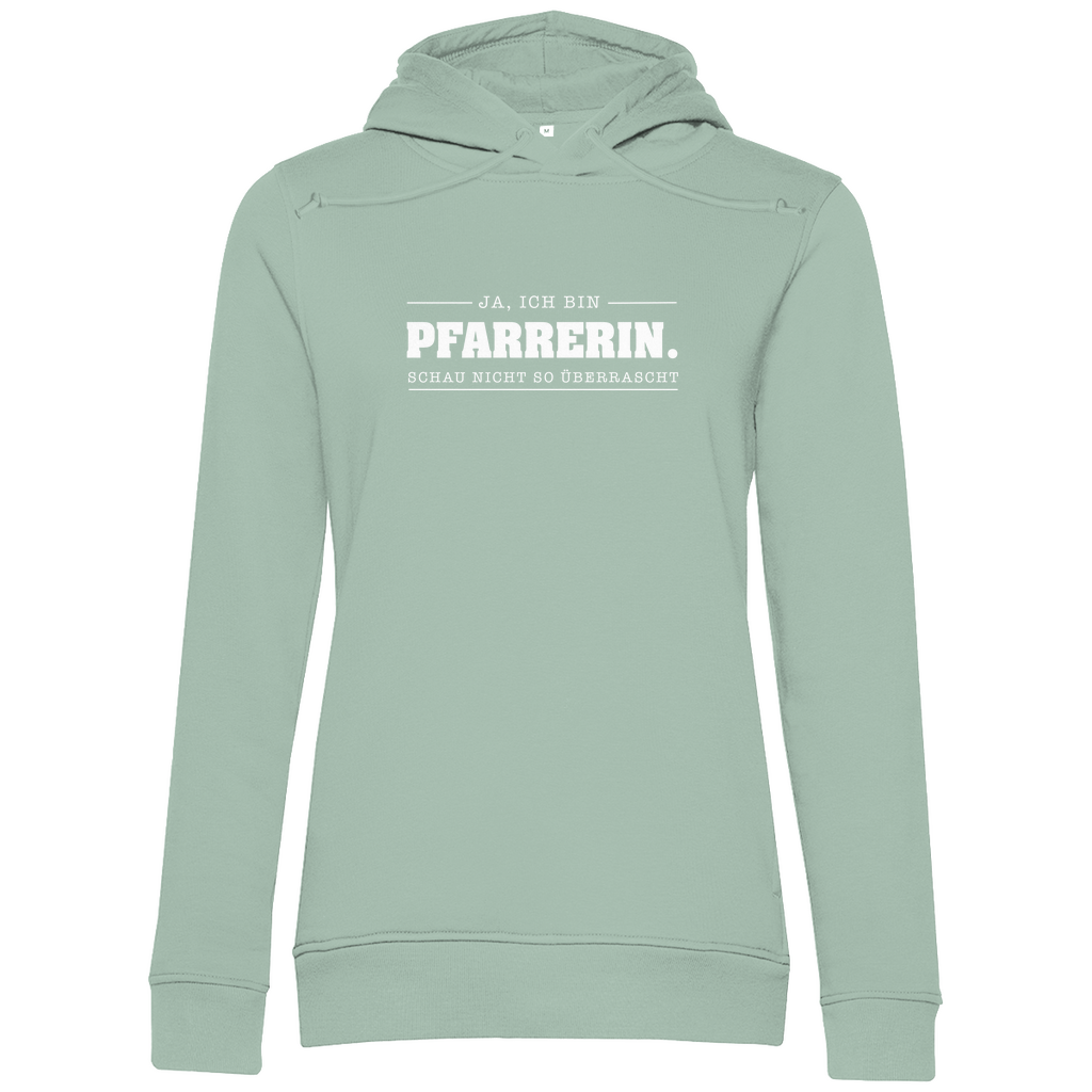 Ja ich bin Pfarrerin schau nicht so überrascht christlicher Damen Premium Bio Hoodie