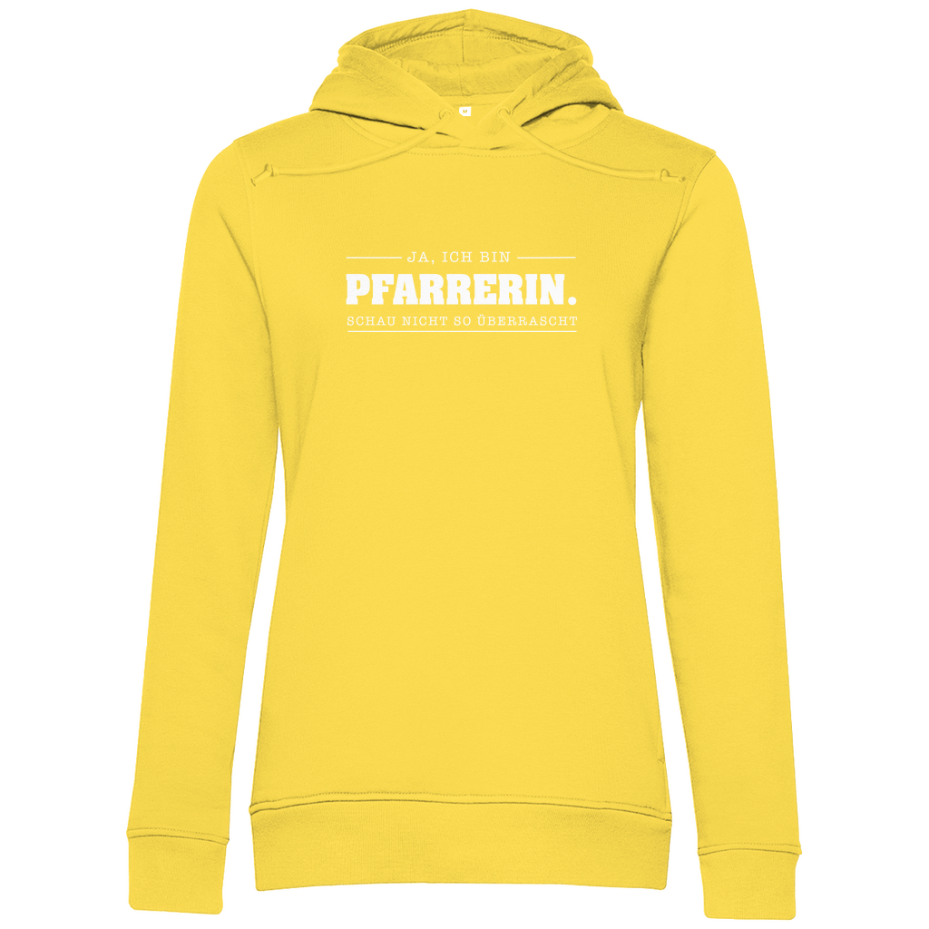 Ja ich bin Pfarrerin schau nicht so überrascht christlicher Damen Premium Bio Hoodie