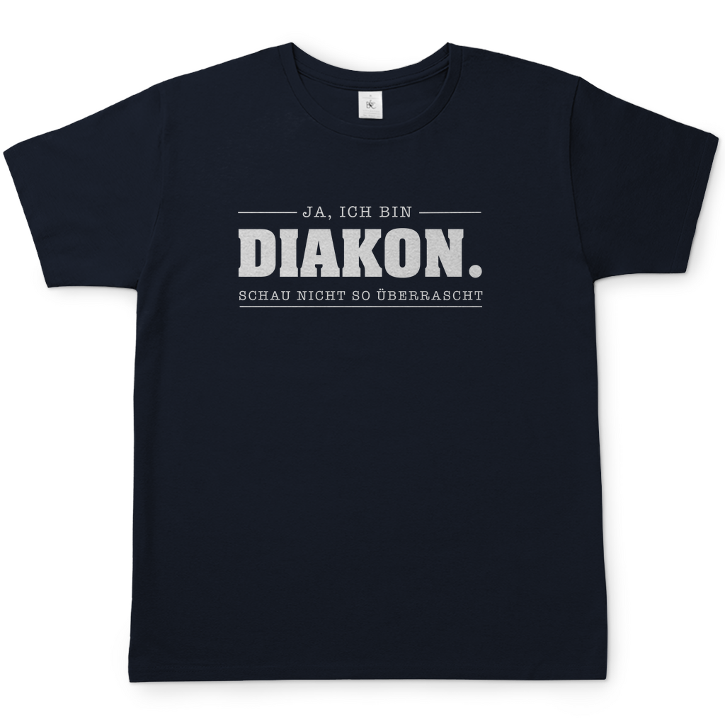 Ja, ich bin Diakon Schau nicht so überrascht christliches Herren T-Shirt