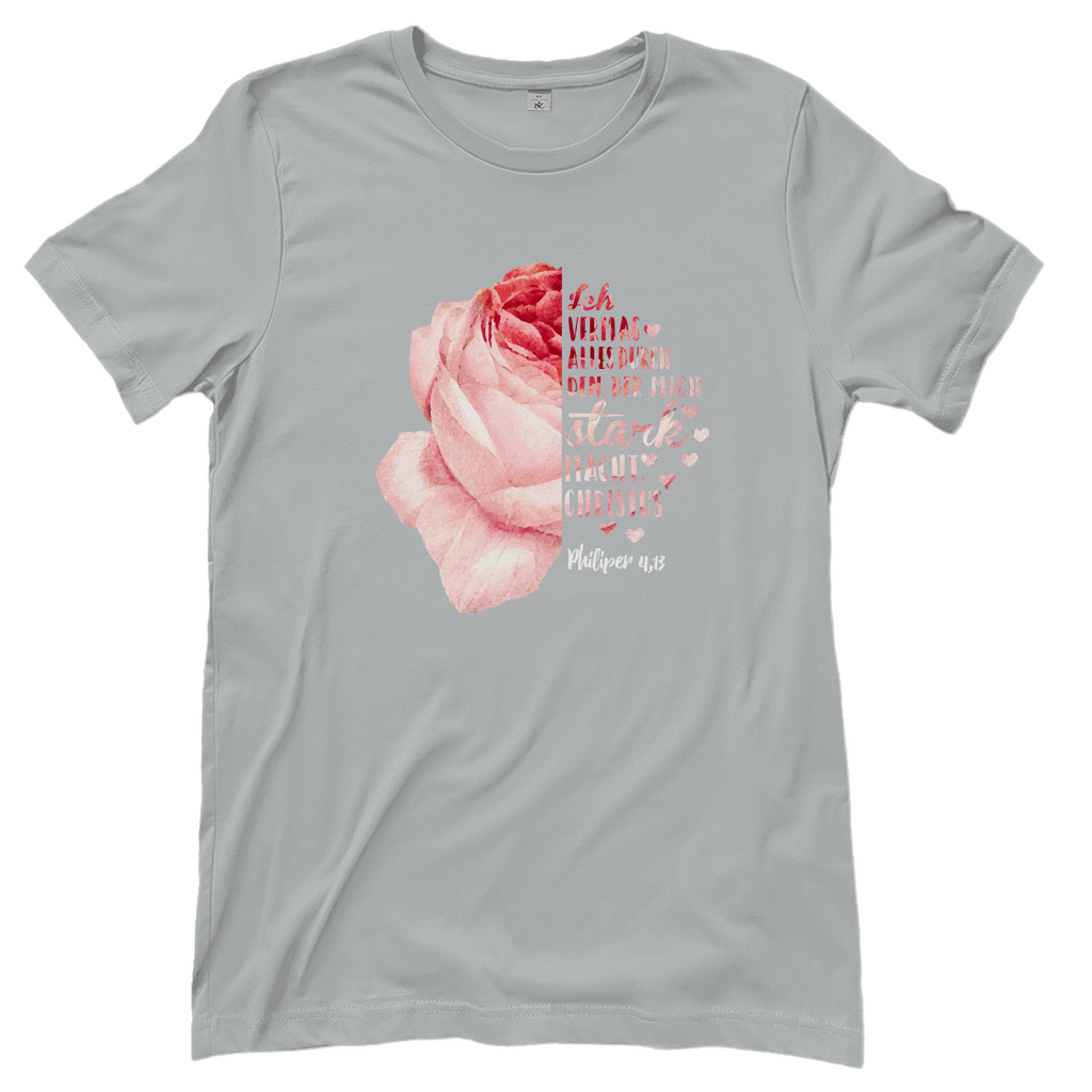 Ich bin stark durch Christus Philipper 4,13 Rose Damen T-Shirt