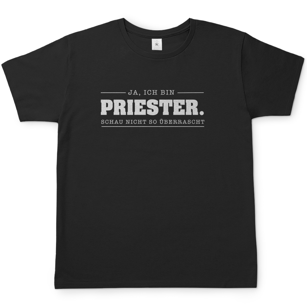 Ja, ich bin Priester Schau nicht so überrascht christliches Herren T-Shirt