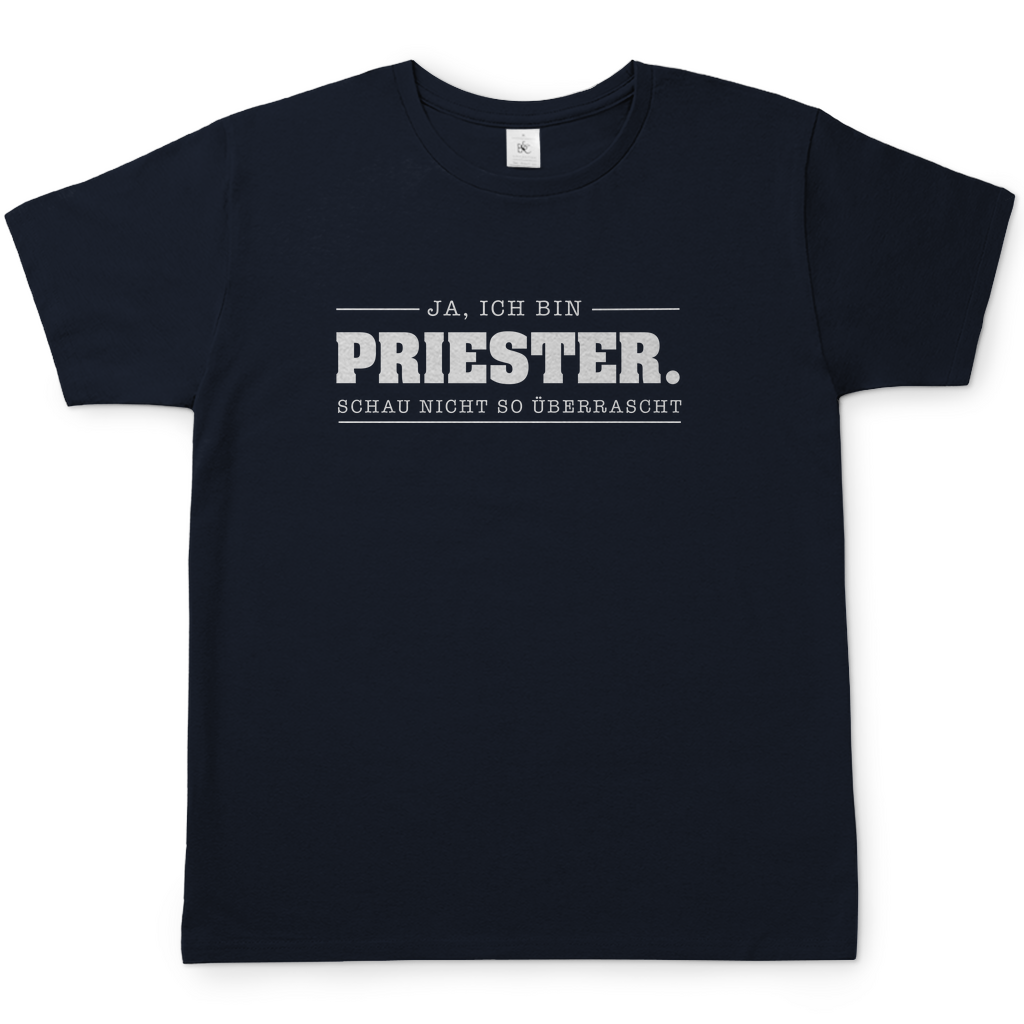 Ja, ich bin Priester Schau nicht so überrascht christliches Herren T-Shirt