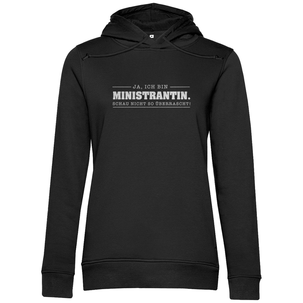 Ja ich bin Ministrantin schau nicht so überrascht christlicher Damen Premium Bio Hoodie